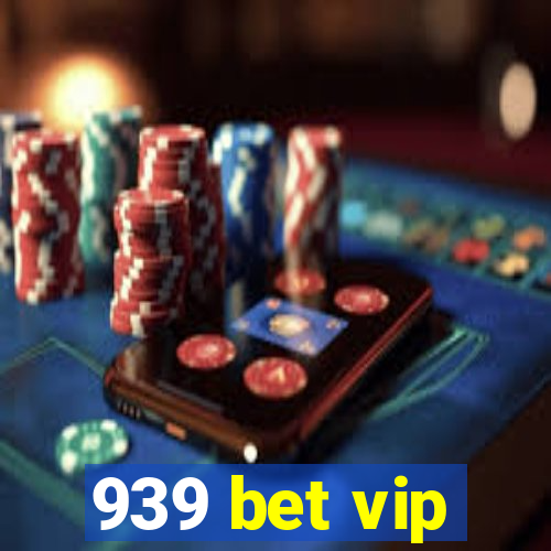 939 bet vip